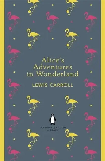 Alice's Adventures in Wonderland and Through the Looking Glass by Lewis Carroll