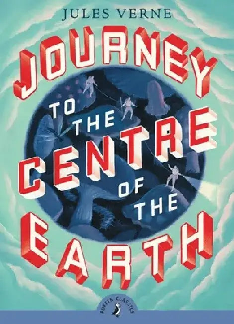 Journey to the Centre of the Earth by Jules Verne