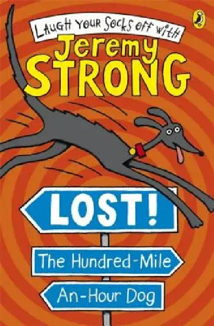 Lost the Hundred Mile an Hour Dog by Jeremy Strong