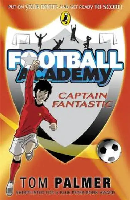 Football Academy: Captain Fantastic by Tom Palmer