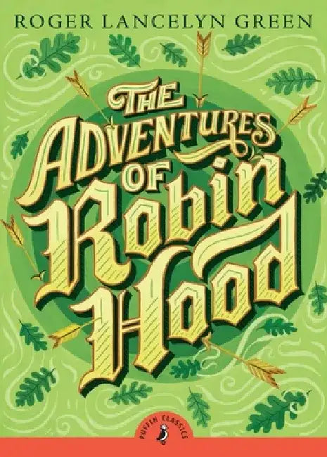 The Adventures of Robin Hood by Roger Lancelyn Green