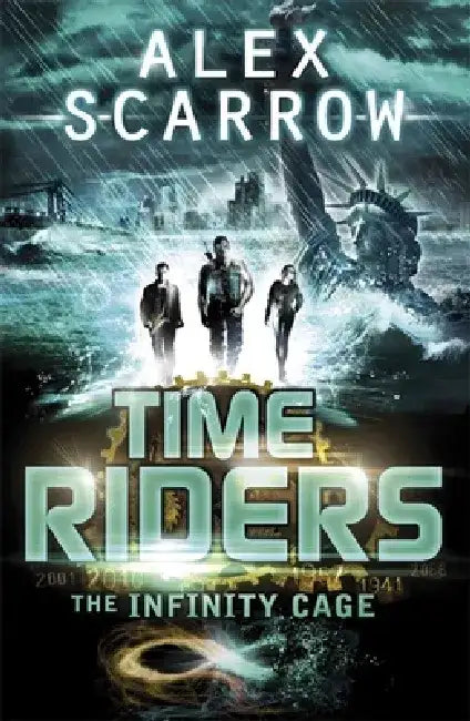 TimeRiders: The Infinity Cage (book 9) by Alex Scarrow
