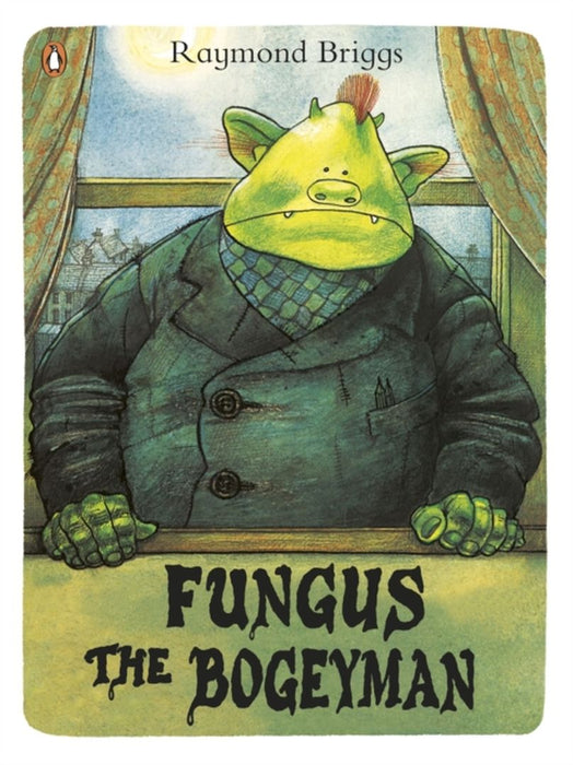 Fungus the Bogeyman by Raymond Briggs