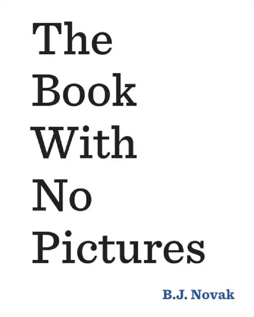 The Book With No Pictures by B. J. Novak