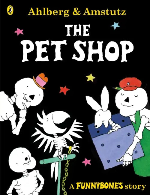 Funnybones: The Pet Shop by Allan Ahlberg