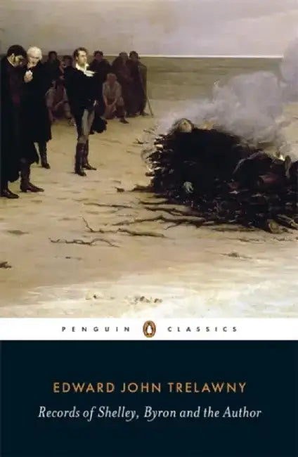 Records of Shelley, Byron and the Author by Edward John Trelawny