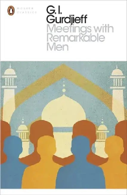 Meetings with Remarkable Men by G. Gurdjieff