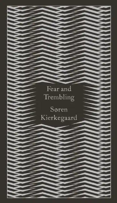 Fear and Trembling by Søren Kierkegaard