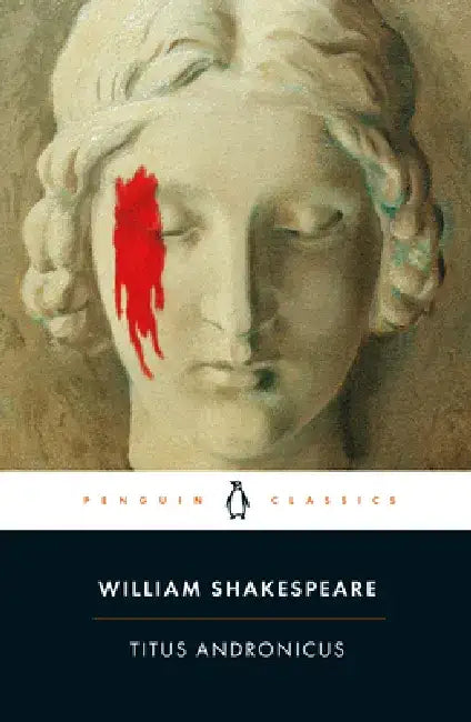 Titus Andronicus by William Shakespeare