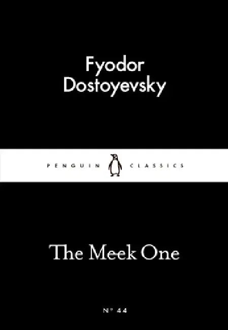 The Meek One by Fyodor Dostoyevsky