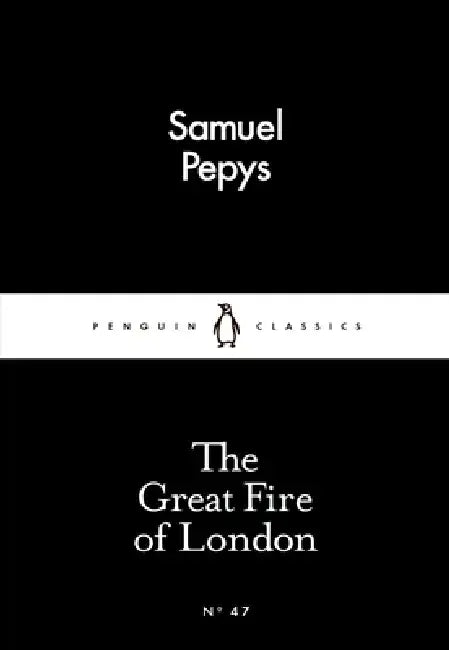 The Great Fire of London by Samuel Pepys