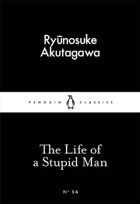 The Life of a Stupid Man by Ryunosuke Akutagawa
