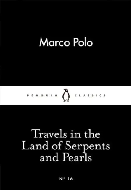 Travels in the Land of Serpents and Pearls by Marco Polo