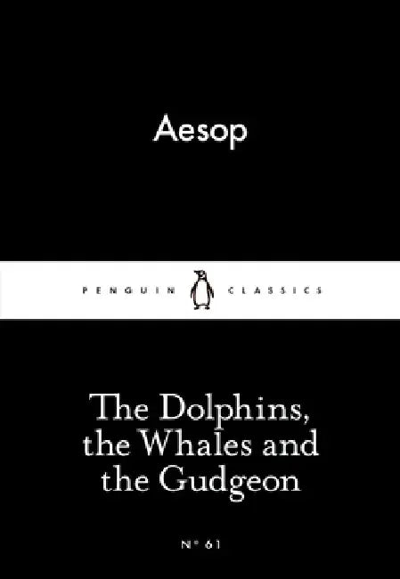 The Dolphins, the Whales and the Gudgeon by Aesop