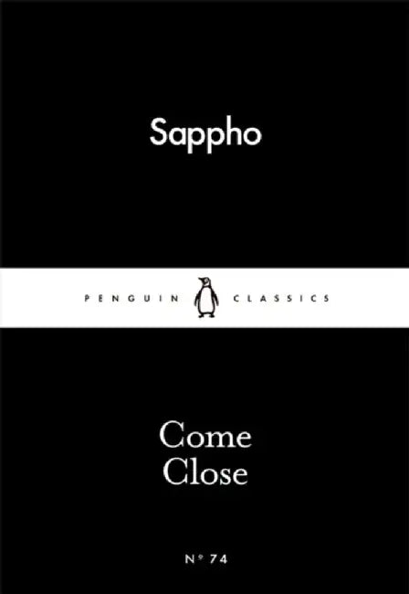 Come Close by Sappho