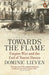 Towards the Flame by Dominic Lieven