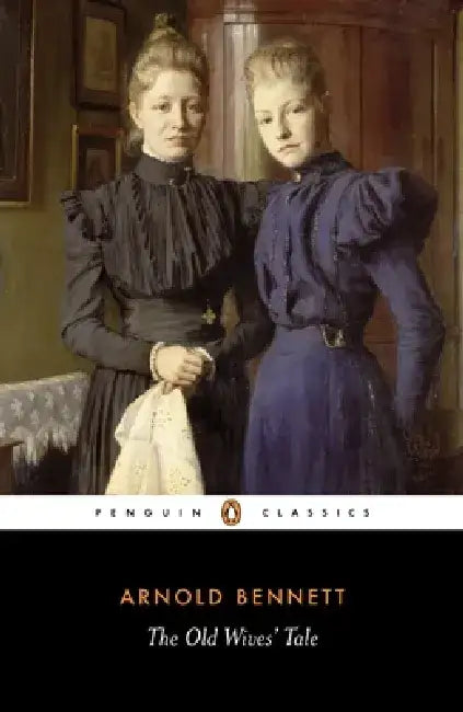 The Old Wives' Tale by Arnold Bennett