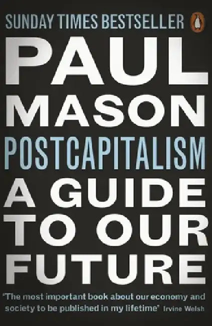 PostCapitalism by Paul Mason