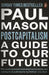 PostCapitalism by Paul Mason