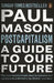 PostCapitalism by Paul Mason