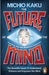 The Future of the Mind by Michio Kaku