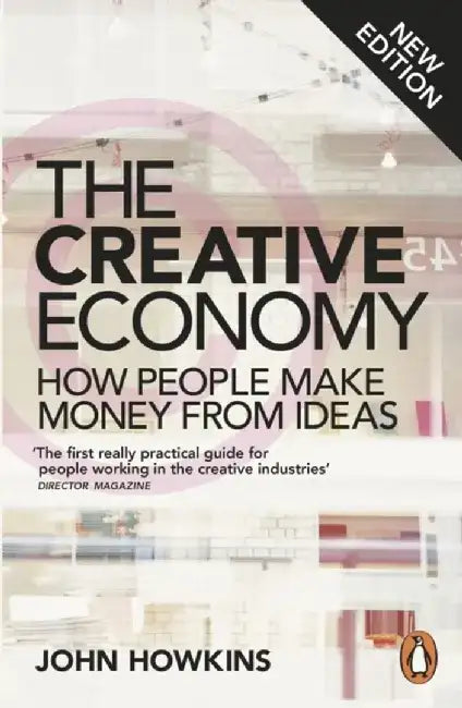 The Creative Economy by John Howkins