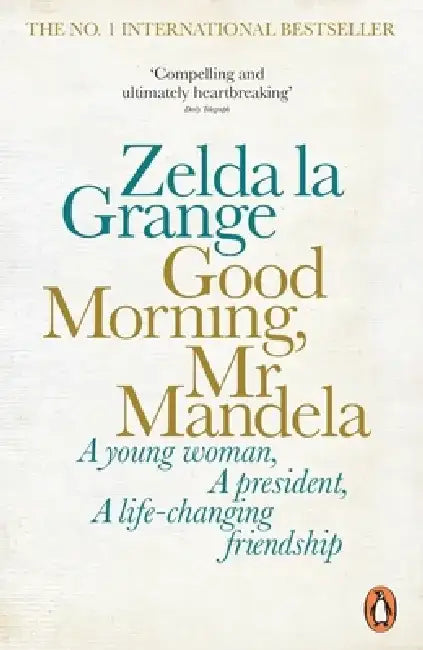 Good Morning, Mr Mandela by Zelda la Grange