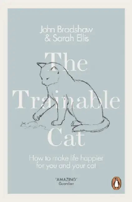 The Trainable Cat by John Bradshaw