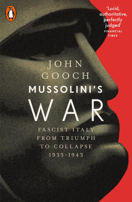 Mussolini's War by John Gooch