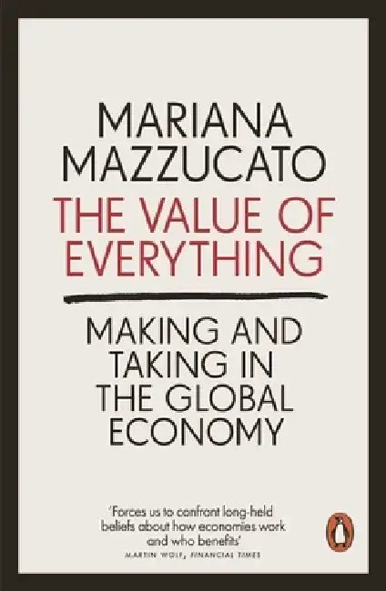 The Value of Everything by Mariana Mazzucato