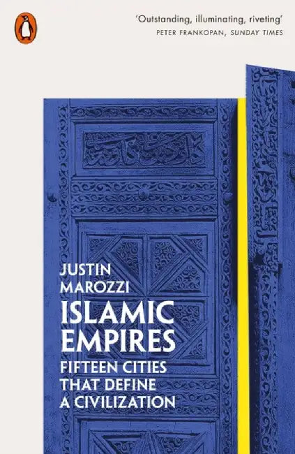 Islamic Empires by Justin Marozzi