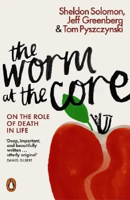 The Worm at the Core by Sheldon Solomon