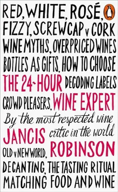 The 24-Hour Wine Expert by Jancis Robinson