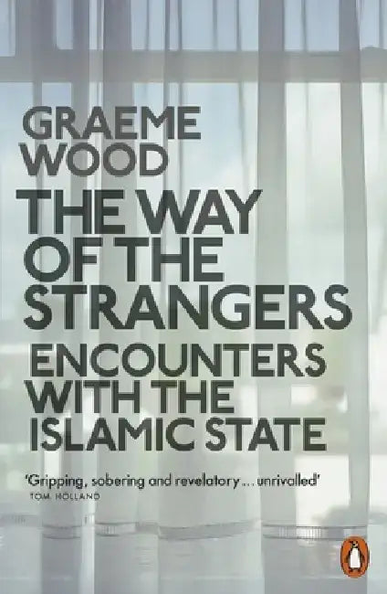 The Way of the Strangers by Graeme Wood