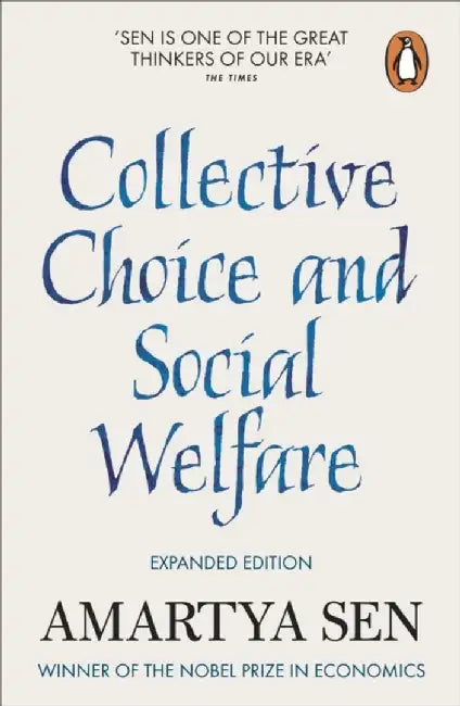 Collective Choice and Social Welfare by Amartya, FBA Sen