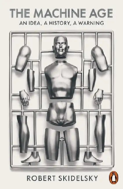 The Machine Age by Robert Skidelsky