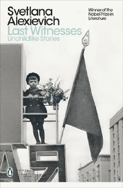 Last Witnesses by Svetlana Alexievich