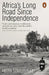 Africa's Long Road Since Independence by Keith Somerville