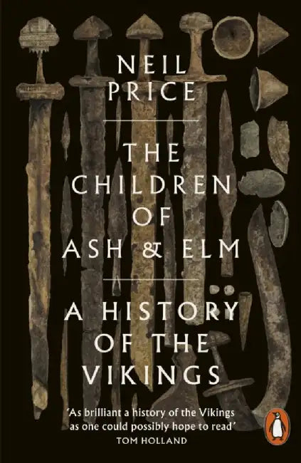 The Children of Ash and Elm by Neil Price