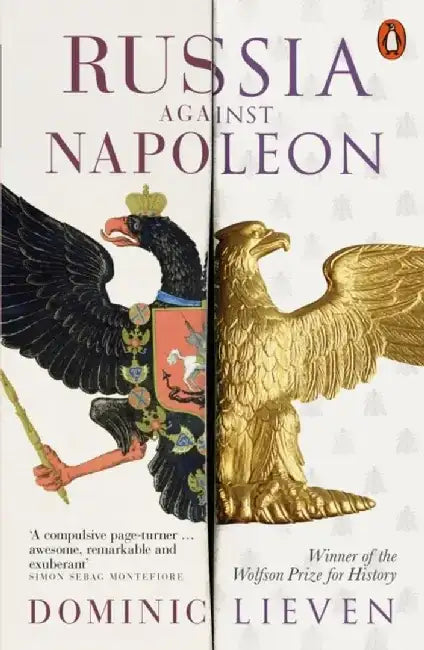 Russia Against Napoleon by Dominic Lieven