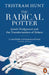 The Radical Potter by Tristram Hunt