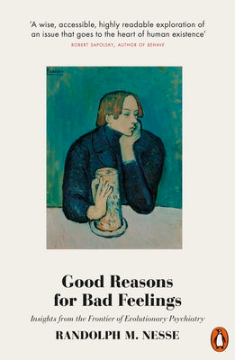 Good Reasons for Bad Feelings by Randolph M. Nesse