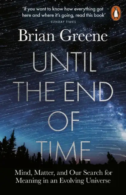 Until the End of Time by Brian Greene