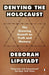 Denying the Holocaust by Deborah Lipstadt