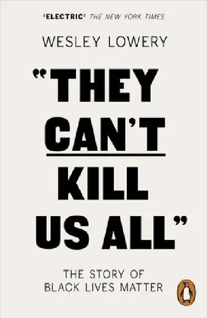 They Can't Kill Us All by Wesley Lowery