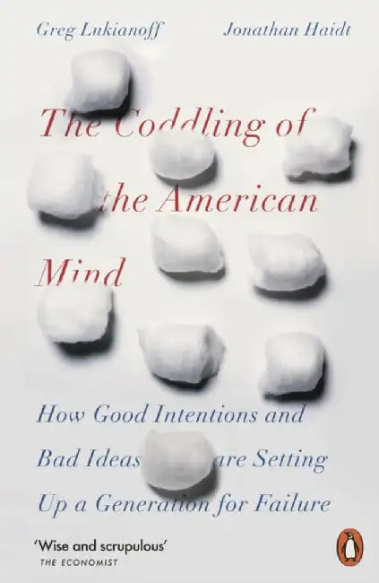 The Coddling of the American Mind by Jonathan Haidt