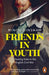Friends in Youth: Choosing Sides in the English Civil War by Minoo Dinshaw