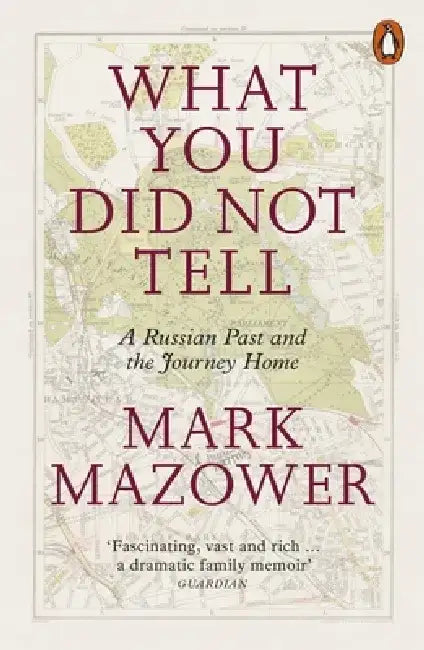 What You Did Not Tell by Mark Mazower