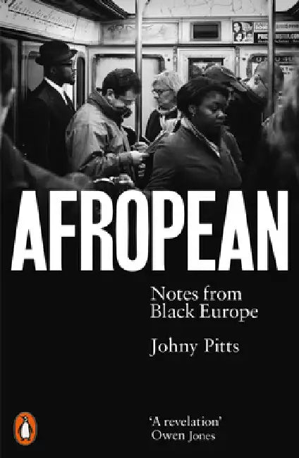 Afropean: Notes from Black Europe by Johny Pitts