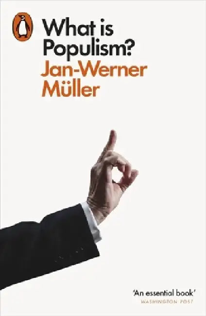 What Is Populism? by Jan-Werner Muller